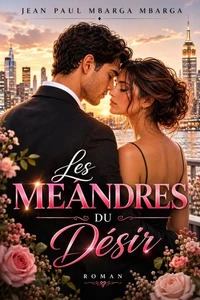 LES MÉANDRES DU DÉSIR
