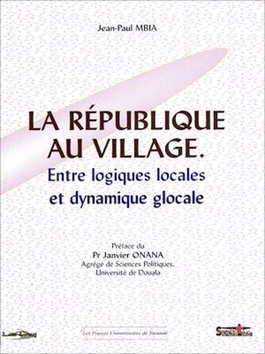 La République au village. Entre logiques locales et dynamique glocale