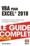 Jean-Paul Mesters - VBA pour Excel 2010 - Le guide complet - Maîtrisez les macros d'Excel 2010 pour gagner en efficacité !.