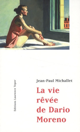 Jean-Paul Michallet - La vie rêvée de Dario Moreno.