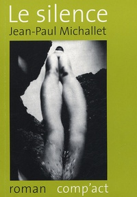Jean-Paul Michallet - Le Silence.