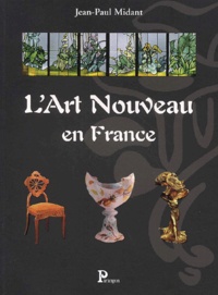 Jean-Paul Midant - L'Art Nouveau En France.