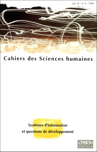 Jean-Paul Minvielle et  Collectif - Cahiers Des Sciences Humaines Volume 32 N°4 1996 : Systemes D'Information Et Questions De Developpement.