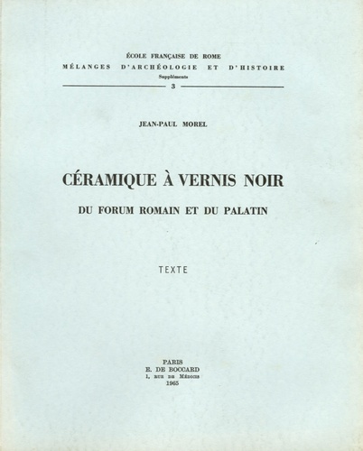 Jean-Paul Morel - Céramique à vernis noir du Forum romain et du Palatin en 2 volumes Texte et Planches.