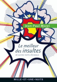 Jean-Paul Morel - Le Meilleur des insultes et autres "noms d'oiseaux".