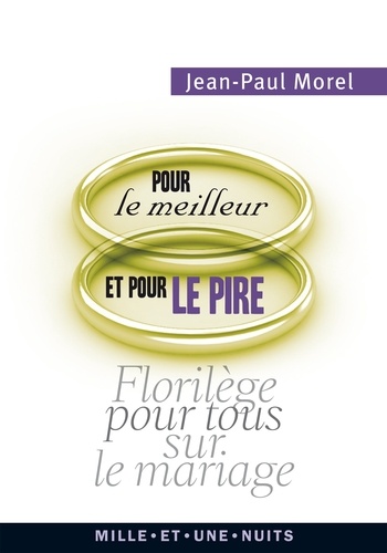 Pour le meilleur et pour le pire. florilège pour tous sur le mariage