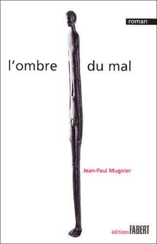 Jean-Paul Mugnier - L'Ombre Du Mal.