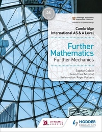 Jean-Paul Muscat et Sophie Goldie - Cambridge International AS &amp; A Level Further Mathematics Further Mechanics.