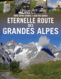 Jean-Paul Naddeo et Marie-Sophie Chabres - Eternelle route des grandes Alpes.
