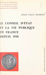 Le conseil d'État et la vie publique en France depuis 1958