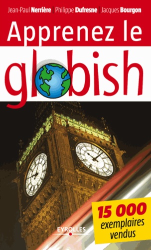 Apprenez le globish. L'anglais allégé en 26 étapes