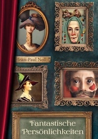 Forum de téléchargement d'ebook Kindle Fantastische Persönlichkeiten - Eine Sammlung skurriler Kurzgeschichten 9783758354953 (Litterature Francaise)