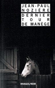 Jean-Paul Nozière - Dernier tour de manège.