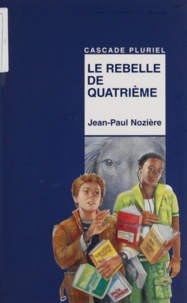 Jean-Paul Nozière - Le rebelle de quatrième.