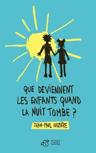 Que deviennent les enfants quand la nuit tombe ?