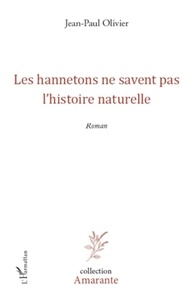 Jean-Paul Olivier - Les hannetons ne savent pas l'histoire naturelle.
