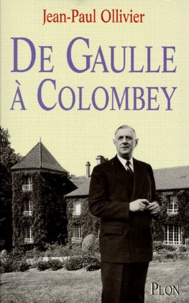 Jean-Paul Ollivier - De Gaulle à Colombey.