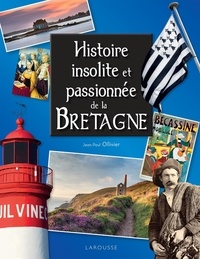 Jean-Paul Ollivier - Histoire insolite et passionnée de la Bretagne.