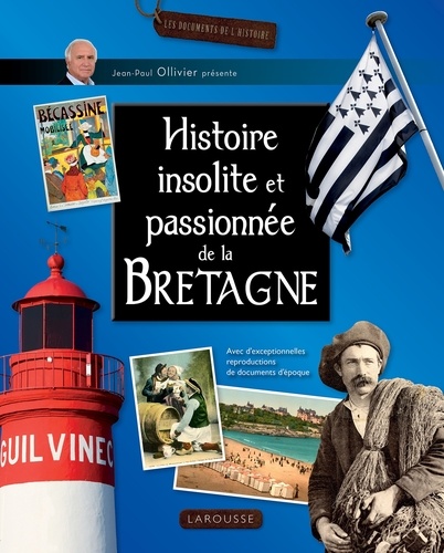 Jean-Paul Ollivier - Histoire passionnée et insolite de la Bretagne.