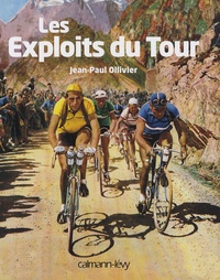 Jean-Paul Ollivier - Les Exploits du Tour.