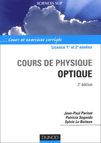 Jean-Paul Parisot et Patricia Segonds - Cours de physique optique.