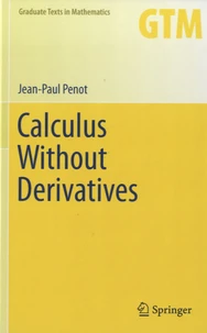 Calculus Without Derivatives