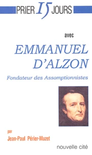 Emmanuel D'Alzon, Fondateur Des Assomptionnistes