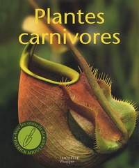 Jean-Paul Pesty - Plantes carnivores - Découvrez le monde fascinant des "ogres verts".