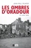 Les ombres d'Oradour. 10 juin 1944