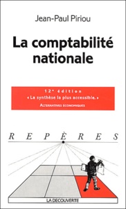 Jean-Paul Piriou - La Comptabilite Nationale. 12eme Edition.