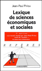 Jean-Paul Piriou - Lexique des sciences économiques et sociales.