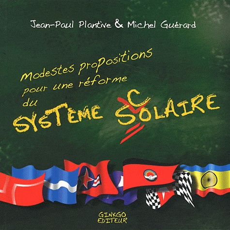 Jean-Paul Plantive et Michel Guérard - Modestes propositions pour une réforme du système scolaire - Carnet de voyage (1973-1977).