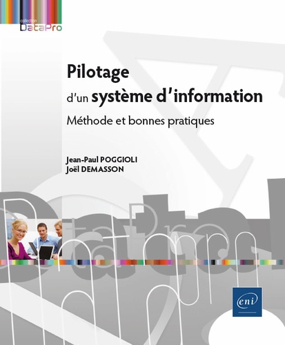 Jean-Paul Poggioli et Joël Demasson - Pilotage d'un système d'information - Méthode et bonnes pratiques.