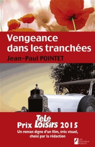 Jean-Paul Pointet - Vengeance dans les tranchées.