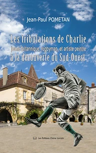 Les tribulations de Charlie à la découverte du Sud-Ouest