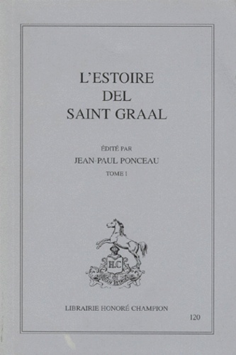 Jean-Paul Ponceau - L'estoire del saint Graal - Tome 1.