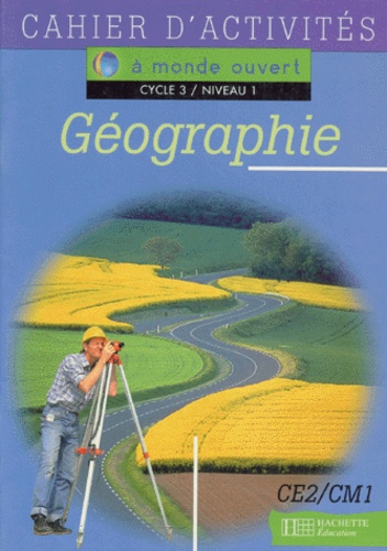 Jean-Paul Praddaude et Jean-Louis Nembrini - Geographie Ce2 Et Cm1. Cahier D'Activites, Cycle 3/Niveau 1.