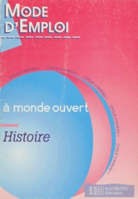 Jean-Paul Praddaude et Jean-Louis Nembrini - Histoire Mode D'Emploi. Cycle 3 Niveau 1.