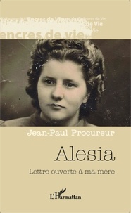 Jean-Paul Procureur - Alesia - Lettre ouverte à ma mère.