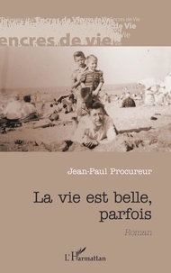 Jean-Paul Procureur - La vie est belle, parfois.