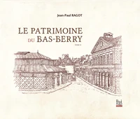 Le patrimoine du Bas-Berry