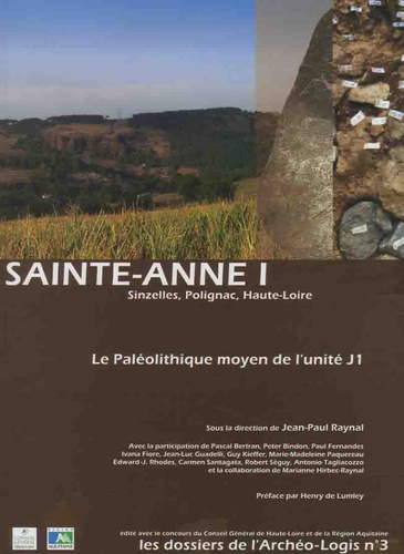 Jean-Paul Raynal - Sainte-Anne I (Sinzelles, Polignac, Haute-Loire) - Le Paléolithique moyen de l'unité J1.