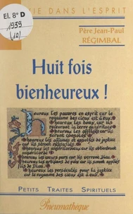 Huit fois bienheureux !