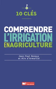 10 clés pour comprendre l'irrigation en agriculture