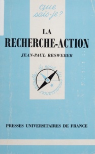Jean-Paul Resweber - La recherche-action.