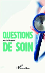 Jean-Paul Resweber - Questions de soin.