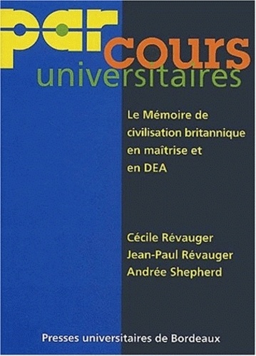 Jean-Paul Revauger et Andrée Shepherd - Le mémoire de civilisation britannique en maîtrise et en DEA.