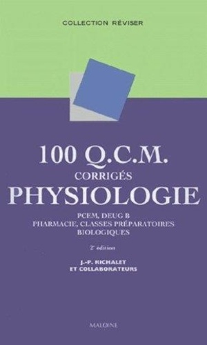 Jean-Paul Richalet - 100 QCM corrigés de physiologie. - 2ème édition.