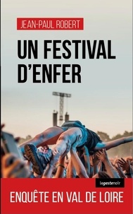 Jean-Paul Robert - Un festival d'enfer - Enquête en Val de Loire.