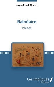 Jean-Paul Robin - Balnéaire - Poèmes.